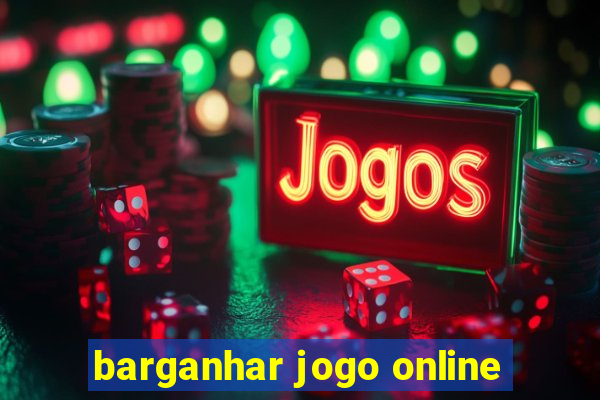 barganhar jogo online